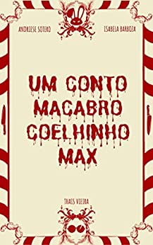 Um conto Macabro: Coelhinho Max