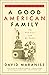 A GOOD AMERICAN FAMILY: The Red Scare and My Father