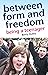 Between Form and Freedom: Being a teenager