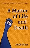 A Matter of Life and Death by Andy Marr A Matter of Life and Death by Andy Marr