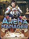Arena Manager by Chad Opo