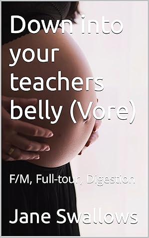 Down into your teachers belly (Vore): F/M, Full-tour, Digestion