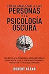 Book cover for Cómo analizar a las personas y la psicología oscura: Guía secreta de la persuasión,la guerra psicológica,el control mental,la PNL,el comportamiento ... la Inteligencia Emocional) (Spanish Edition)