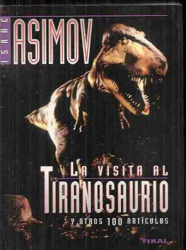 La visita al tiranosaurio y otros 100 artículos