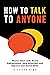 How To Talk To Anyone: Mast...