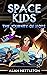 Space Kids - The Journey of...