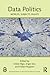 Data Politics: Worlds, Subj...