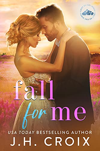 Fall For Me (Light My Fire, #4)