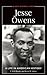 Jesse Owens: A Life in Amer...