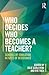 Who Decides Who Becomes a Teacher? by Eve Tuck