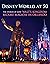 Disney World at 50: The Stories of How Walt's Kingdom Became Magic in Orlando
