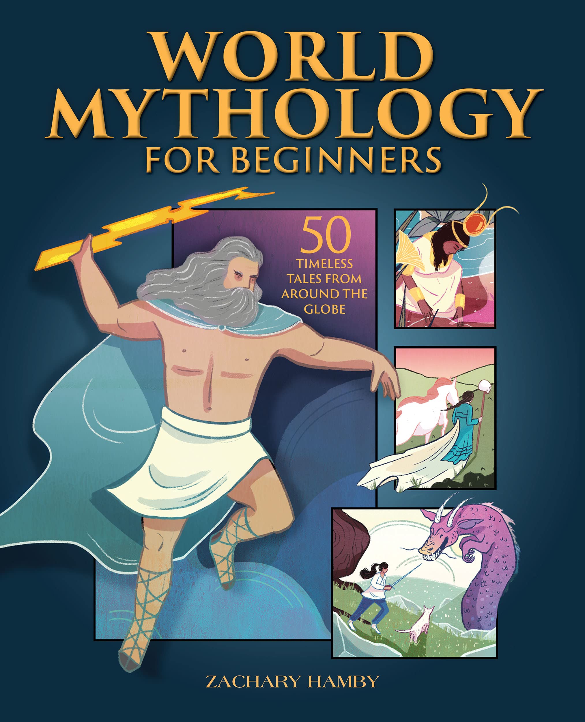 World Mythology for Beginners: 50 Timeless Tales from Around the Globe (Kindle Edition)