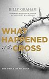 What Happened at the Cross by Billy Graham