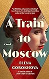 A Train to Moscow by Elena Gorokhova