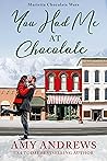 You Had Me at Chocolate (Marietta Chocolate Wars Book 2) You Had Me at Chocolate (Marietta Chocolate Wars Book 2)