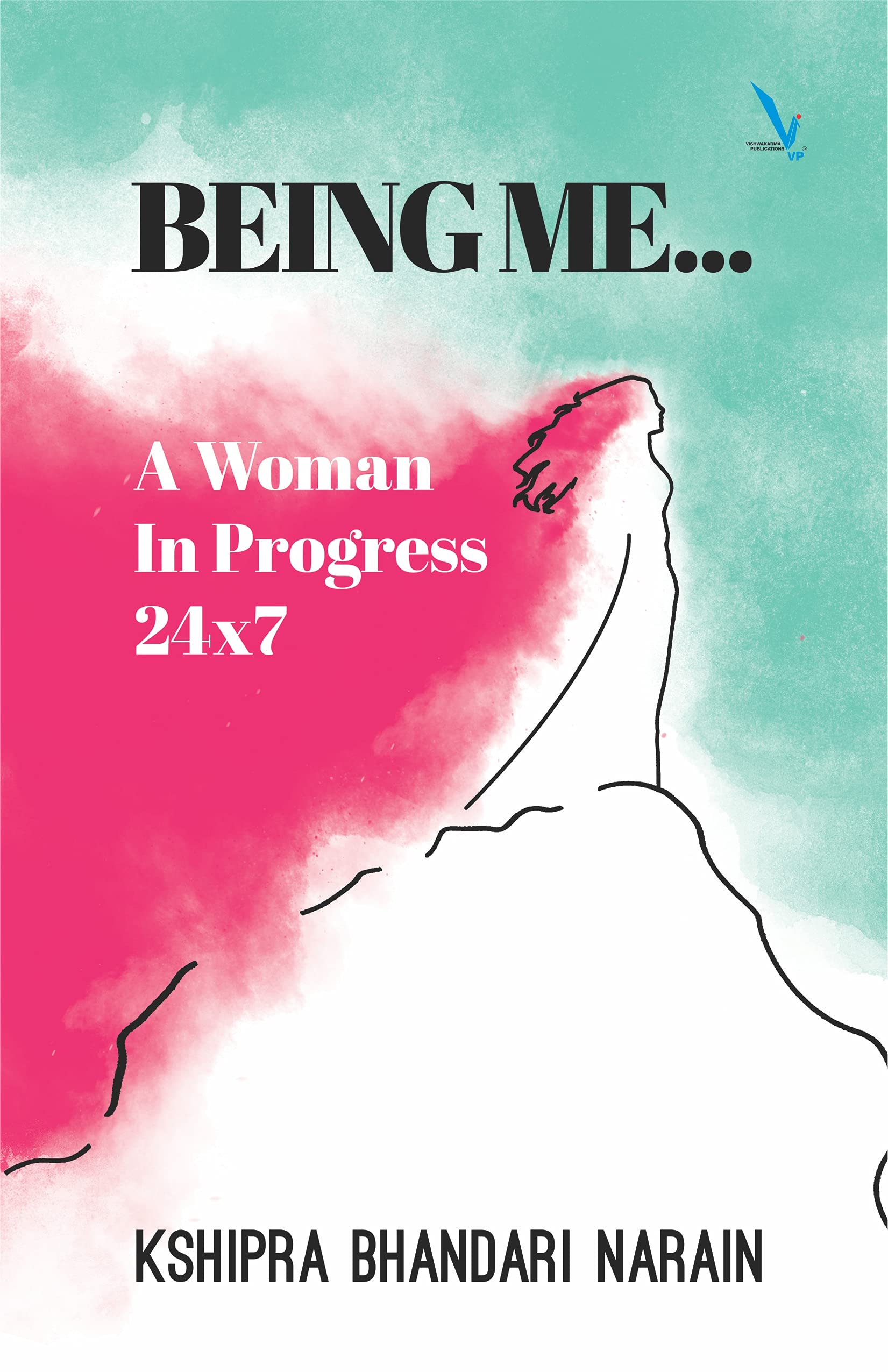 Being Me...A Woman in Progress 24x7