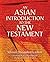 An Asian Introduction to the New Testament