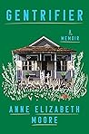 Gentrifier: A Memoir