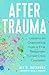 After Trauma: Lessons on Overcoming from a First Responder Turned Crisis Counselor