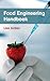 Food Engineering Handbook
