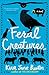 Feral Creatures (Hollow Kingdom #2)