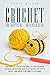 Crochet For Beginners - Advanced Guide by Patty Wilson