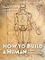 How to Build a Human: In Se...