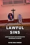 Lawful Sins: Abortion Rights and Reproductive Governance in Mexico