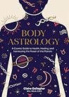Body Astrology: A...