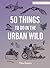 50 Things to Do in the Urba...