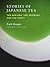 Stories of Japanese Tea by Zach Mangan Stories of Japanese Tea by Zach Mangan
