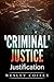 'Criminal' Justice: Justification
