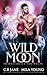 Wild Moon (Im Königreich Der Wölfe) (German Edition)