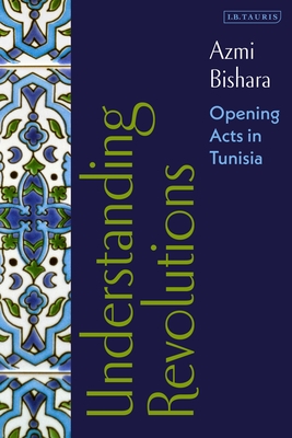 Understanding Revolutions: Opening Acts in Tunisia (Hardcover)