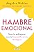 Hambre emocional / Emotional Hunger: Sana tu sobrepeso con la Decodificación Biológica (Spanish Edition)