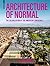 Architecture of Normal: The...