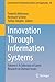 Innovation Through Information Systems: Volume I: A Collection of Latest Research on Domain Issues (Lecture Notes in Information Systems and Organisation, 46)