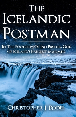The Icelandic Postman: In the footsteps of Jón Póstur, one of Iceland’s earliest mailmen
