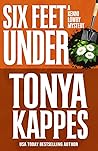 Six Feet Under by Tonya Kappes