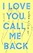 I Love You, Call Me Back: Poems