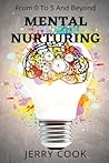 Mental Nurturing: From 0 To 5 And Beyond