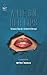 A Lie On Her Lips: Sensuous...