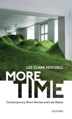 More Time: Contemporary Short Stories and Late Style