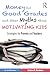 Money for Good Grades and Other Myths about Motivating Kids: Strategies for Parents and Teachers