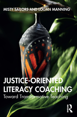 Justice-Oriented Literacy Coaching: Toward Transformative Teaching (ebook)
