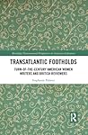 Transatlantic Footholds: Turn-Of-The-Century American Women Writers and British Reviewers