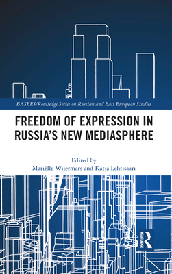 Freedom of Expression in Russia's New Mediasphere (ebook)