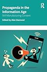 Propaganda in the Information Age by Alan Macleod