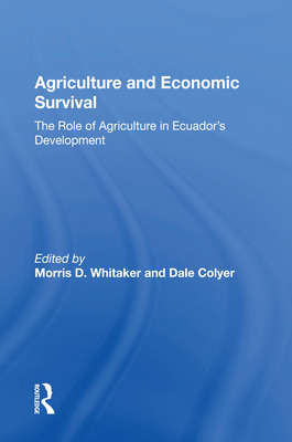 Agriculture And Economic Survival: The Role Of Agriculture In Ecuador's Development