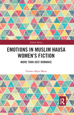 Emotions in Muslim Hausa Women's Fiction: More Than Just Romance